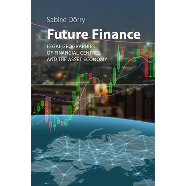 Future Finance: Legal Geographies of Financial Centres and the Asset Economy