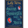 Angelika Frankenstein Makes Her Match
