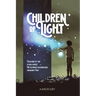 Children of Light: Each One of You Is on a Quest: The Ultimate Destination-Knowing God