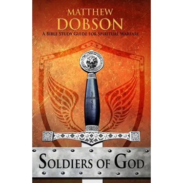 Soldiers of God: A Bible Study Guide for Spiritual Warfare