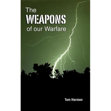 The Weapons of Our Warfare