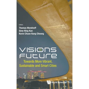 Visions for the Future: Towards More Vibrant, Sustainable and Smart Cities