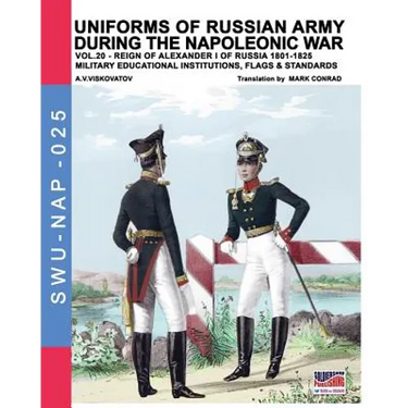 Uniforms of Russian army during the Napoleonic war vol.20: Military educational institutions, flags & standards