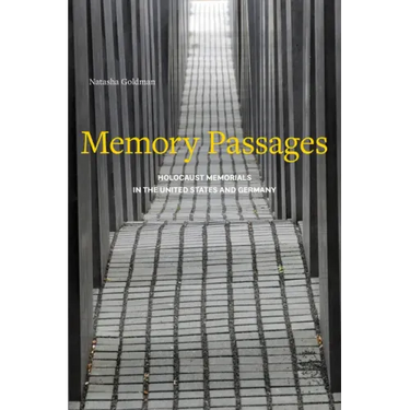 Memory Passages: Holocaust Memorials in the United States and Germany
