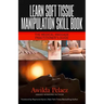 Learn Soft Tissue Manipulation Skills: The Medical Massage Practitioner's Guide