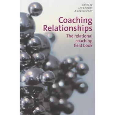 Coaching Relationships: The Relational Coaching Field Book