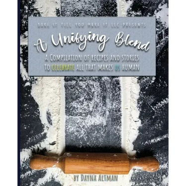 A Unifying Blend: A Compilation of Recipes and Stories to Celebrate All That Makes Us Human