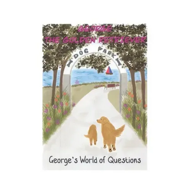 George's World of Questions: George the Golden Retriever