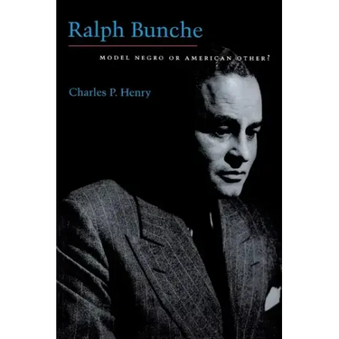 Ralph Bunche: Model Negro or American Other?