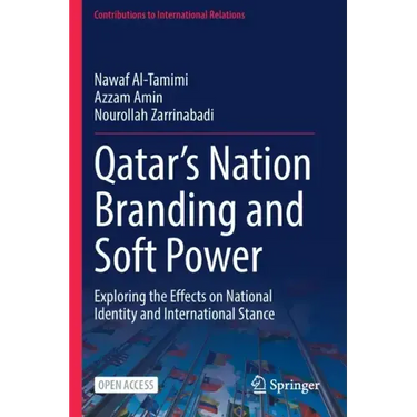 Qatar's Nation Branding and Soft Power: Exploring the Effects on National Identity and International Stance