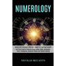 Numerology: Self Help Guide of Universe Using Zodiac Signs, Horoscope, Tarot, Enneagram, Kundalini Rising and Empath Healing (Unlo
