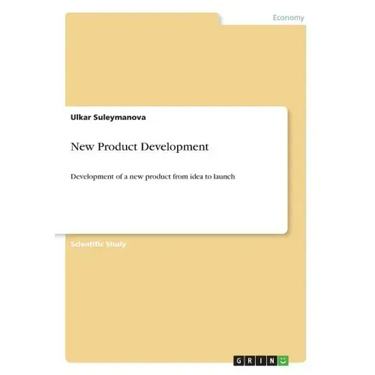New Product Development: Development of a new product from idea to launch