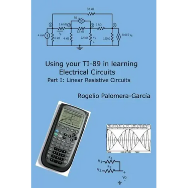 Using your TI-89 in learning electrical circuits Part 1: Linear Resistive Circuits