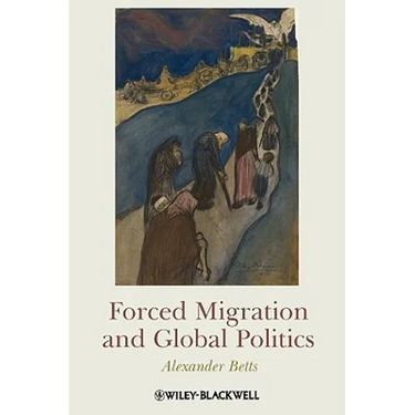 Forced Migration and Global Politics
