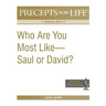 Precepts For Life Study Guide: Who Are You Most Like -- Saul or David? (1 Samuel Part 2)