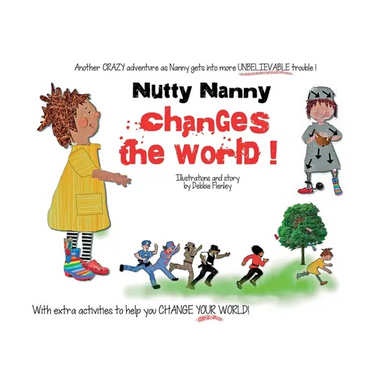 Nutty Nanny changes the world.: How to make the world a better place