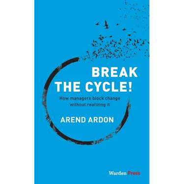 Break the Cycle!: How managers block change without realizing it