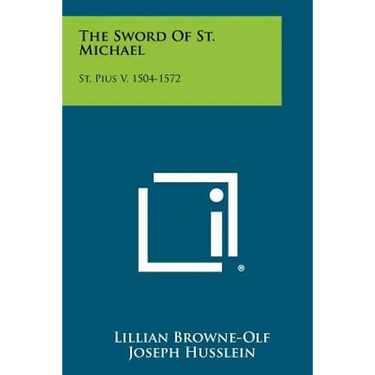 The Sword Of St. Michael: St. Pius V, 1504-1572
