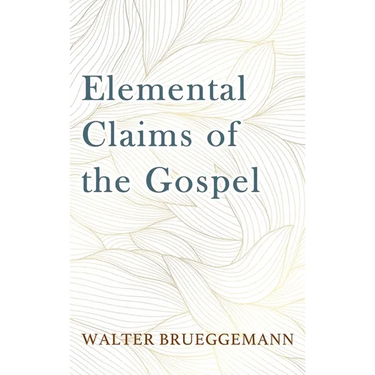 Elemental Claims of the Gospel