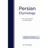 Persian Etymology: From Indo-European and other roots