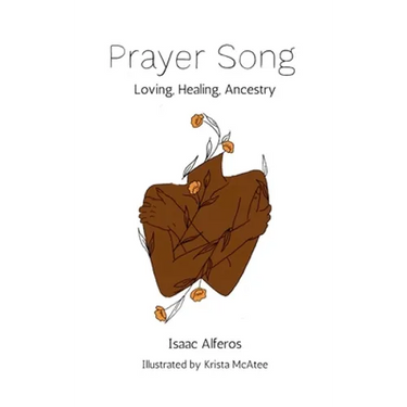 Prayer Song: Love, Healing, and Ancestry