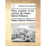 Peru, a poem. In six cantos. By Helen Maria Williams.