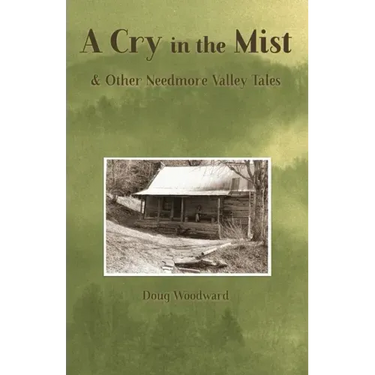 A Cry in the Mist & Other Needmore Valley Tales