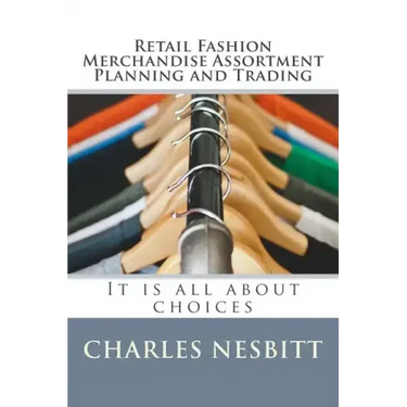 Retail Fashion Merchandise Assortment Planning and Trading: It is all about choices