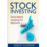 Stock Investing: Stock Market Investing For Beginners