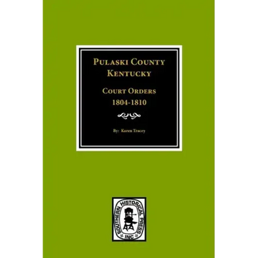 Pulaski County, Kentucky Court Orders, 1804-1810