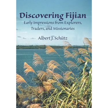 Discovering Fijian: Early Impressions from Explorers, Traders, and Missionaries