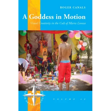 A Goddess in Motion: Visual Creativity in the Cult of María Lionza
