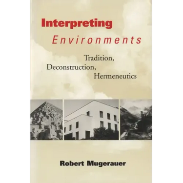 Interpreting Environments: Tradition, Deconstruction, Hermeneutics