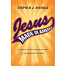 Jesus Made in America: A Cultural History from the Puritans to "The Passion of the Christ"