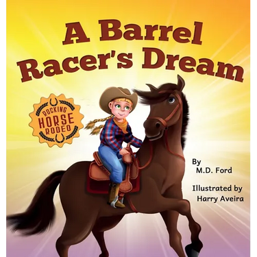 A Barrel Racer's Dream: A Western Rodeo Adventure for Kids Ages 4-8