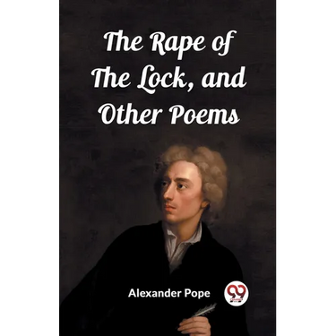 The Rape of the Lock, and Other Poems