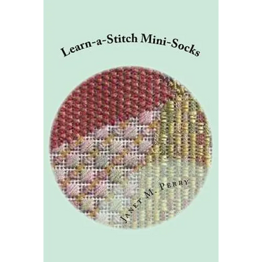 Learn-a-Stitch Mini-Socks: Creative Needlepoint Projects to Learn Stitches