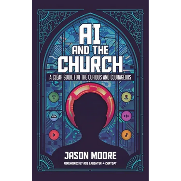 AI and the Church: A Clear Guide for the Curious and Courageous