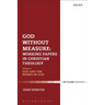 God Without Measure: Working Papers in Christian Theology: Volume 2: Virtue and Intellect