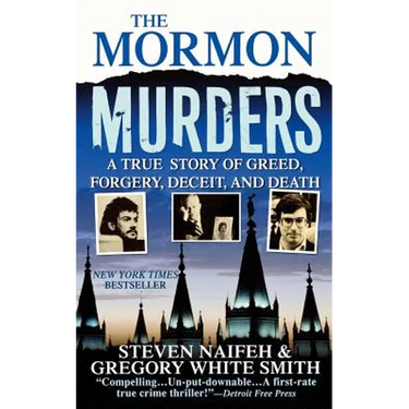 The Mormon Murders: A True Story of Greed, Forgery, Deceit and Death