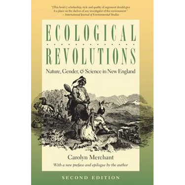 Ecological Revolutions: Nature, Gender, and Science in New England