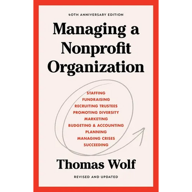 Managing a Nonprofit Organization: 40th Anniversary Revised and Updated Edition