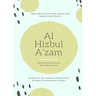 Al Hizbul Azam - Selected Duas from Al-Hizbul A'zam