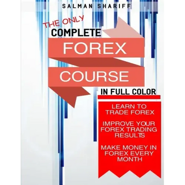 Complete Forex Course: Learn to Trade Forex, Improve Your Forex Trading Results, Make Money In Forex Every Month