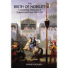 The Birth of Nobility: Constructing Aristocracy in England and France, 900-1300