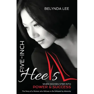 Five Inch Heels: When Women Step Into Power and Success