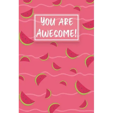 You Are Awesome!: Watermelon Cute gifts colored pattern