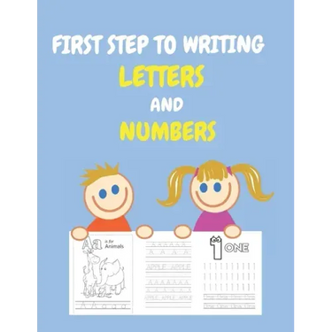 first step to writing letters and numbers: A book to trace and color the alphabet and numbers for kids ages 3-8, students (Activity Book)