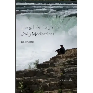 Living Life Fully's Daily Meditations