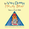 The Very Droopy Honey Bear: Takes a Duck Walk